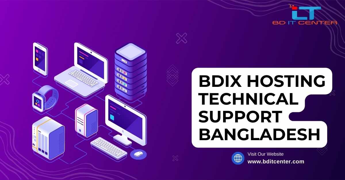 BDIX Hosting Technical Support Bangladesh – Best BDIX Hosting Provider by BD IT CENTER