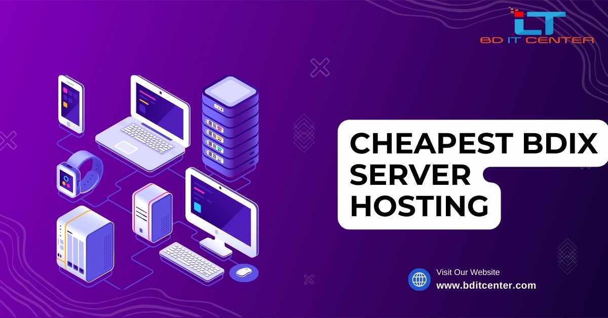 Cheapest BDIX Server Hosting in Bangladesh - Best Affordable BDIX Hosting by BD IT CENTER