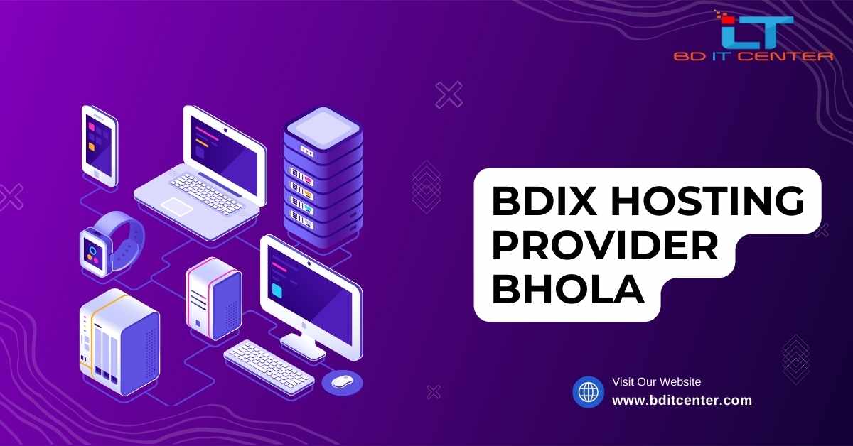 BDIX Hosting Provider Bhola | Best BDIX Hosting Services by BD IT CENTER