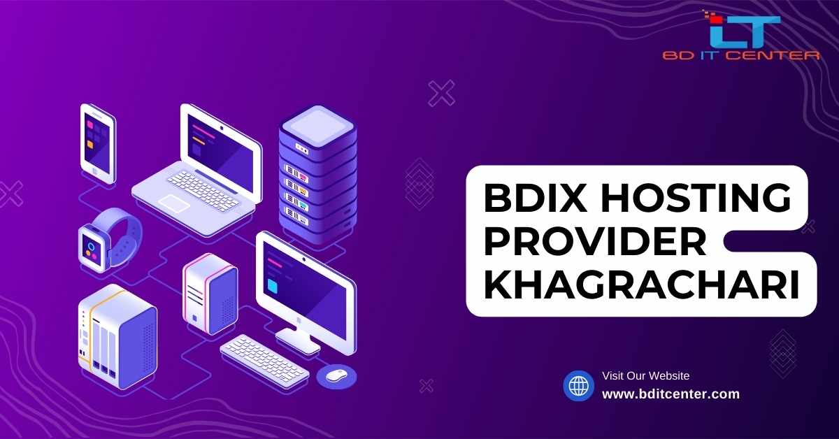 BDIX Hosting Provider Khagrachari - Best BDIX Hosting by BD IT CENTER