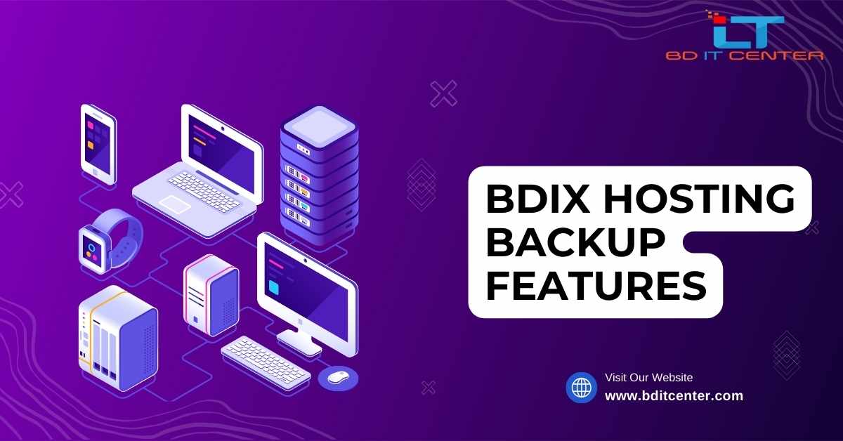 BDIX Hosting Backup Features in Bangladesh | BD IT CENTER Best Hosting Provider