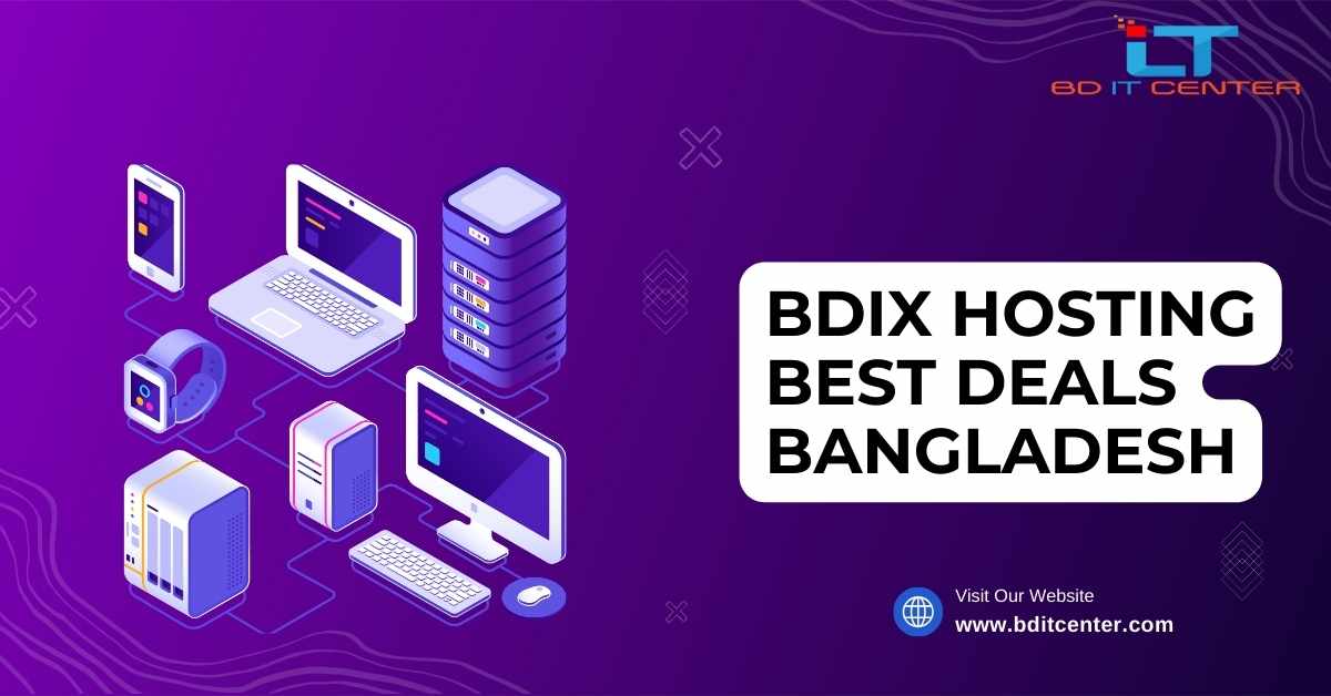 BDIX Hosting Best Deals Bangladesh | Affordable & Fast BD IT CENTER Hosting
