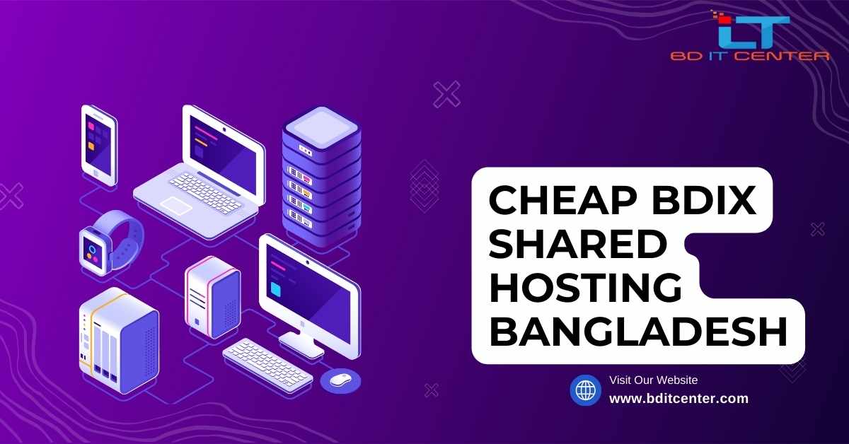 Cheap BDIX Shared Hosting Bangladesh – Affordable & Fast BDIX Hosting by BD IT CENTER