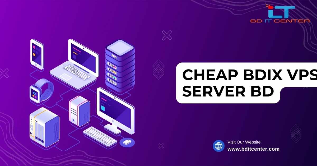 Cheap BDIX VPS Server BD | Affordable & Reliable BDIX VPS Hosting in Bangladesh – BD IT CENTER