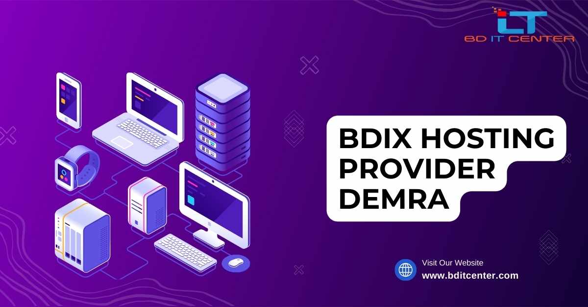 BDIX Hosting Provider Demra: সেরা BDIX Hosting সার্ভিস দিচ্ছে BD IT CENTER
