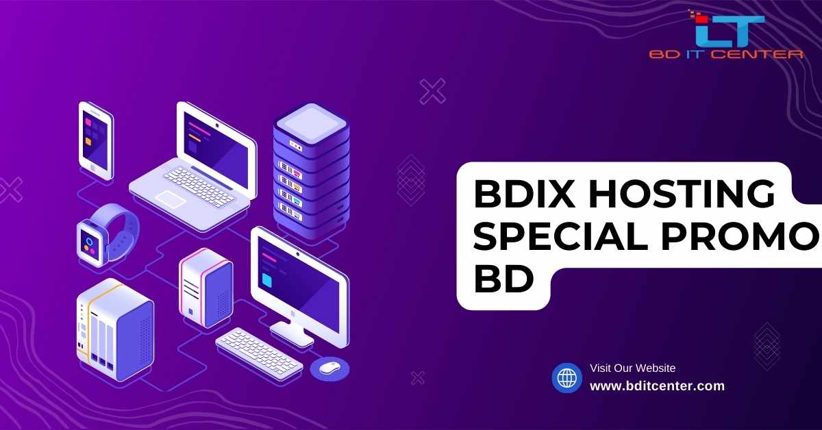 BDIX Hosting Special Promo BD | Best BDIX Hosting Deals in Bangladesh - BD IT CENTER