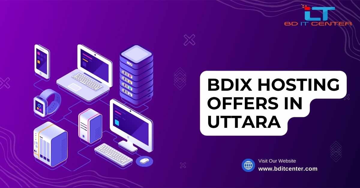 BDIX Hosting Offers in Uttara | Best BDIX Hosting Deals by BD IT CENTER