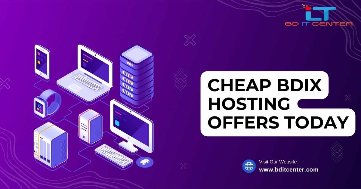 Cheap BDIX Hosting Offers Today | Best Affordable BDIX Hosting in Bangladesh – BD IT CENTER