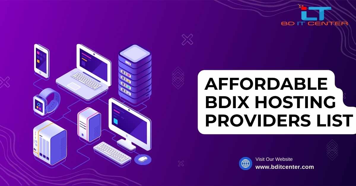 Affordable BDIX Hosting Providers List in Bangladesh | Best BD IT CENTER Offers
