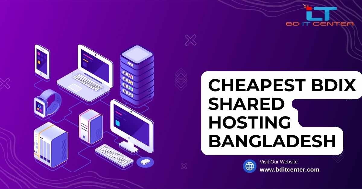 Cheapest BDIX Shared Hosting Bangladesh - Best Affordable Hosting by BD IT CENTER
