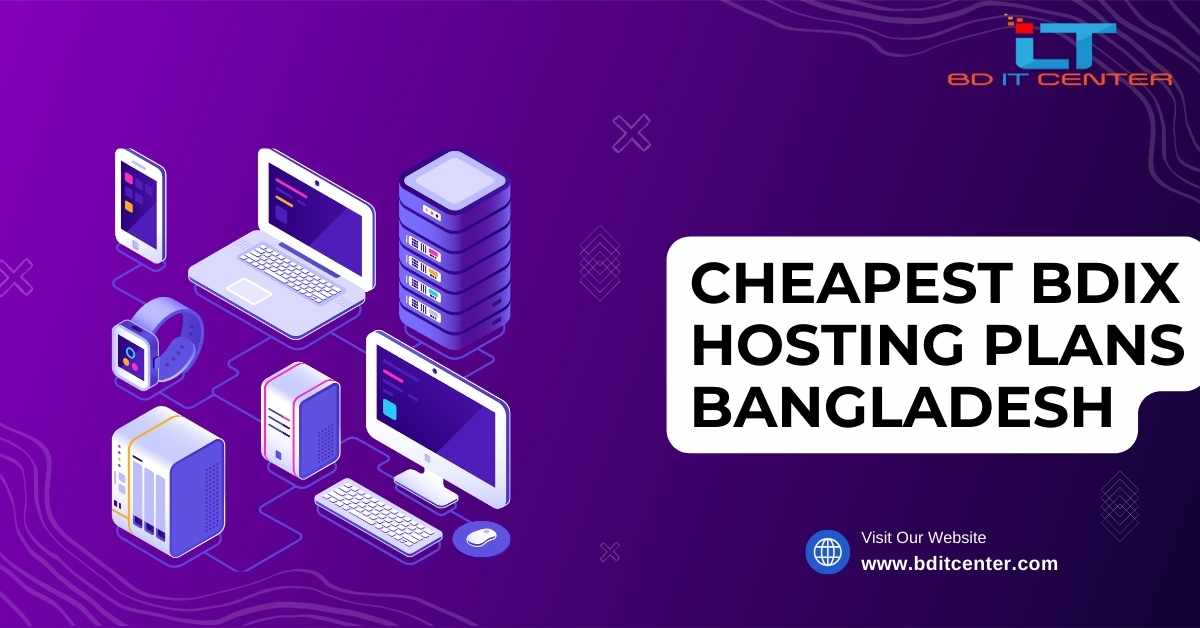 Cheapest BDIX Hosting Plans Bangladesh - Affordable & Reliable by BD IT CENTER