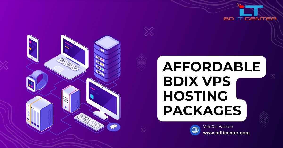 Affordable BDIX VPS Hosting Packages in Bangladesh – BD IT CENTER
