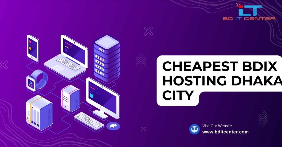 Cheapest BDIX Hosting Dhaka City - Affordable & Reliable Hosting by BD IT CENTER