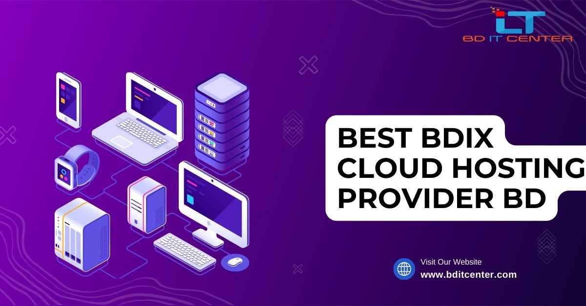 Best BDIX Cloud Hosting Provider BD - Affordable & Reliable by BD IT CENTER