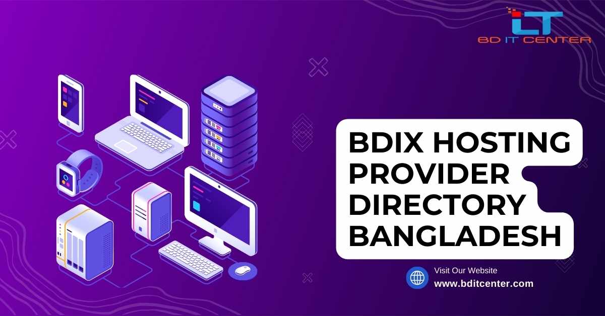 BDIX Hosting Provider Directory Bangladesh: Best BDIX Hosting Services by BD IT CENTER