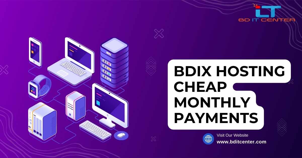 BDIX Hosting Cheap Monthly Payments - Best Affordable BDIX Hosting in Bangladesh | BD IT CENTER