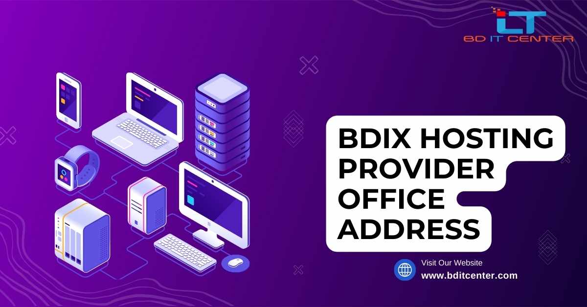 BDIX Hosting Provider Office Address in Bangladesh | BD IT CENTER
