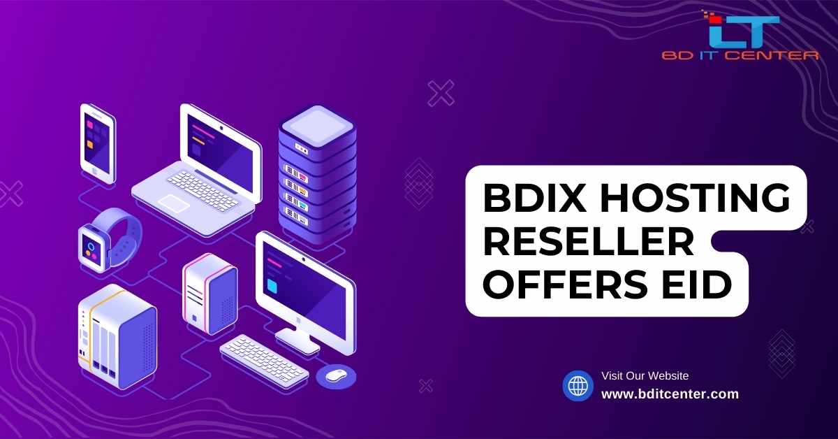 BDIX Hosting Reseller Offers Eid 2025 – Best Deals from BD IT CENTER in Bangladesh