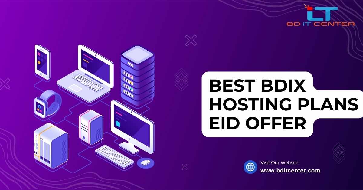 Best BDIX Hosting Plans Eid Offer 2025 | Affordable & Reliable BD IT CENTER