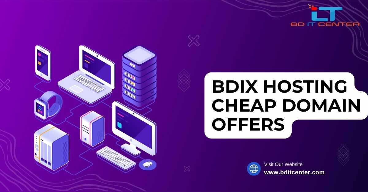 BDIX Hosting Cheap Domain Offers in Bangladesh - Affordable & Reliable by BD IT CENTER