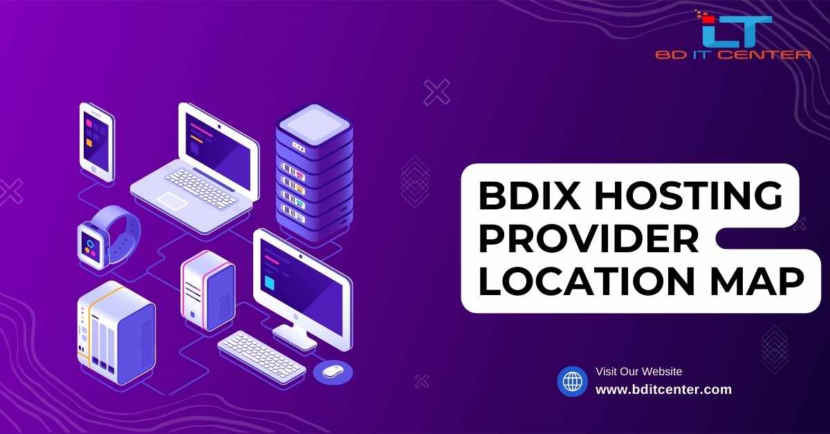 BDIX Hosting Provider Location Map in Bangladesh | BD IT CENTER
