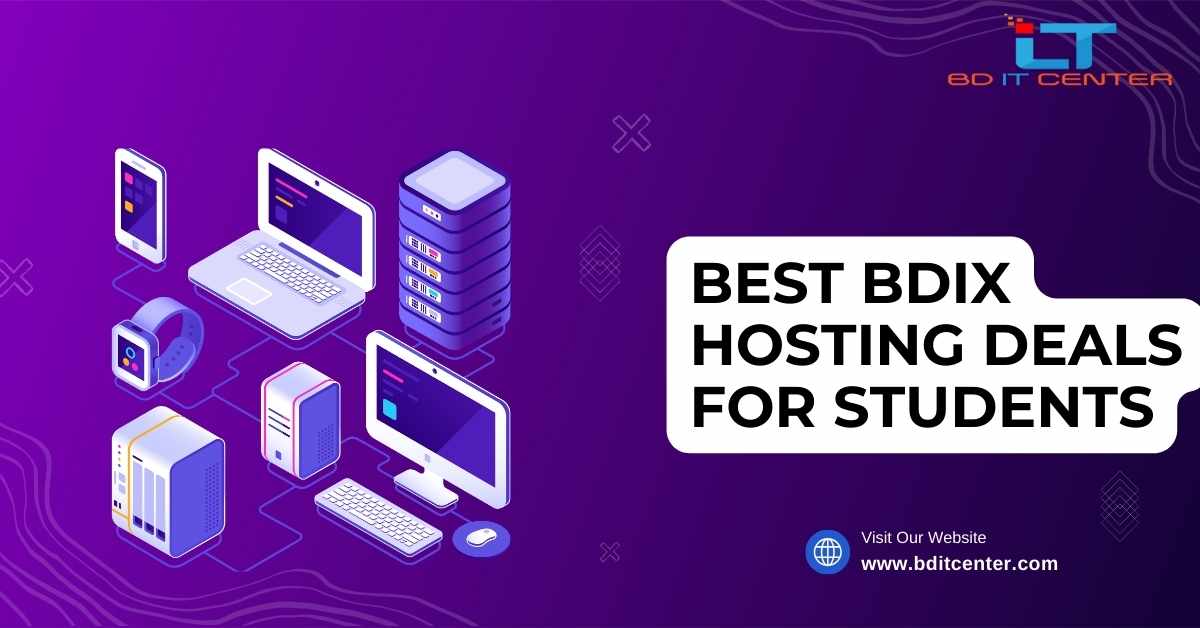 Best BDIX Hosting Deals for Students in Bangladesh - BD IT CENTER