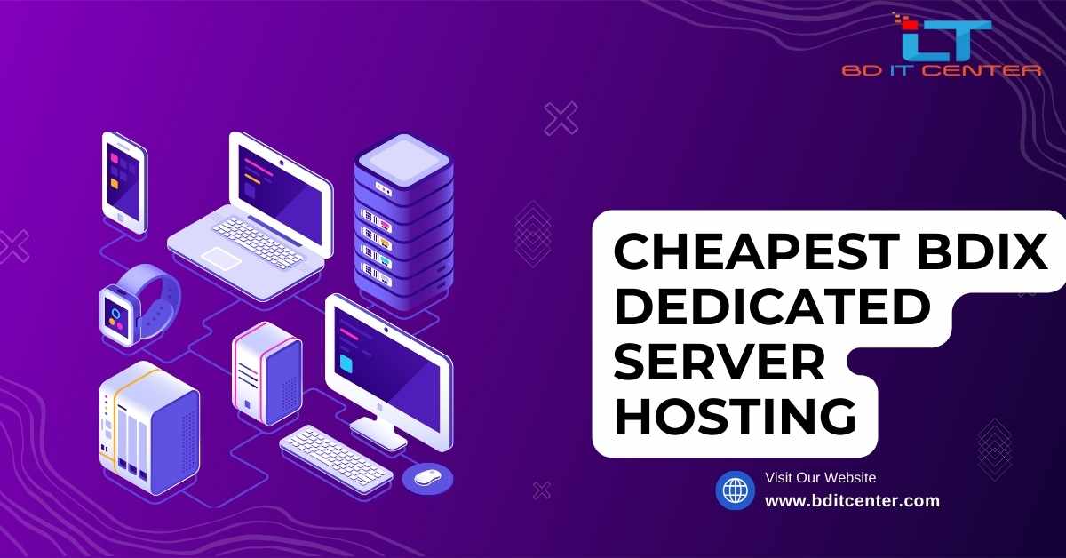 Cheapest BDIX Dedicated Server Hosting in Bangladesh - BD IT CENTER