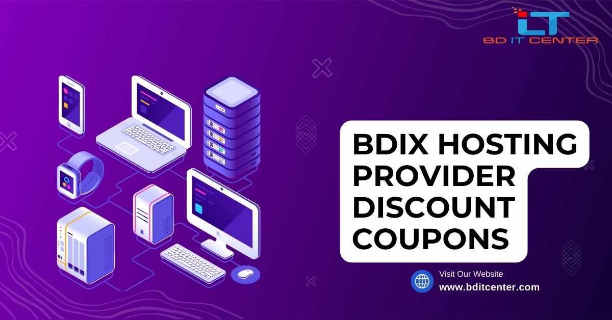 BDIX Hosting Provider Discount Coupons: সেরা ডিসকাউন্ট কুপন পেয়ে নিন BD IT CENTER থেকে