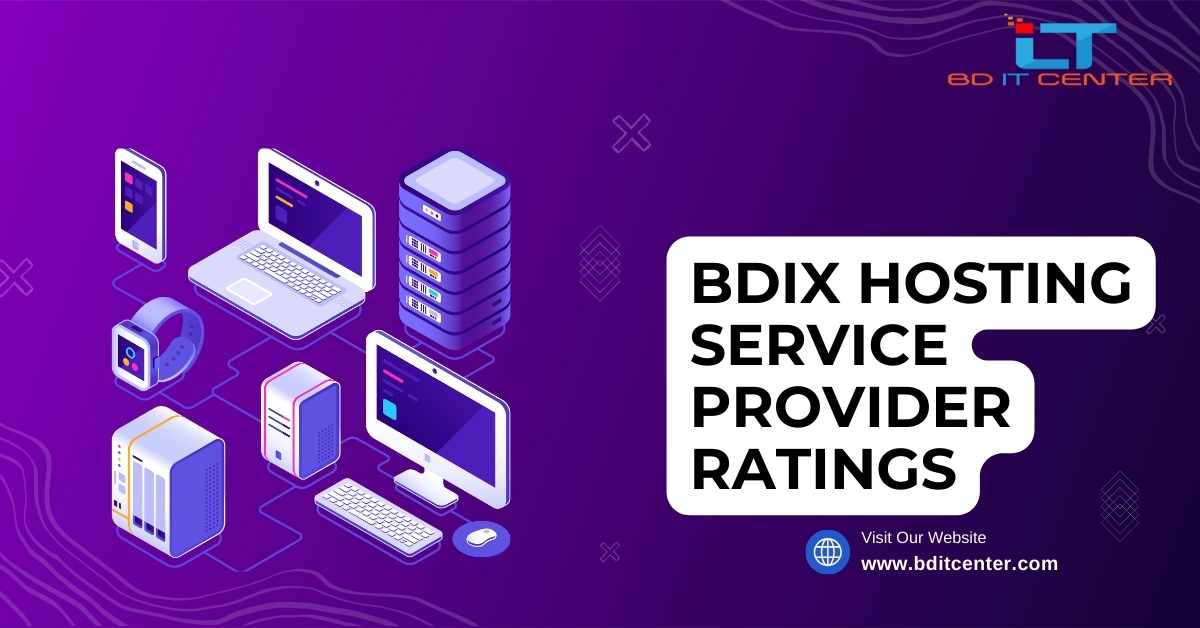 BDIX Hosting Service Provider Ratings in Bangladesh – Best BDIX Hosting by BD IT CENTER