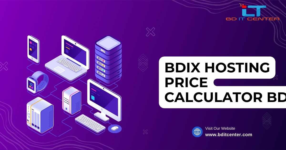 BDIX Hosting Price Calculator BD - Affordable & Transparent Hosting Costs | BD IT CENTER