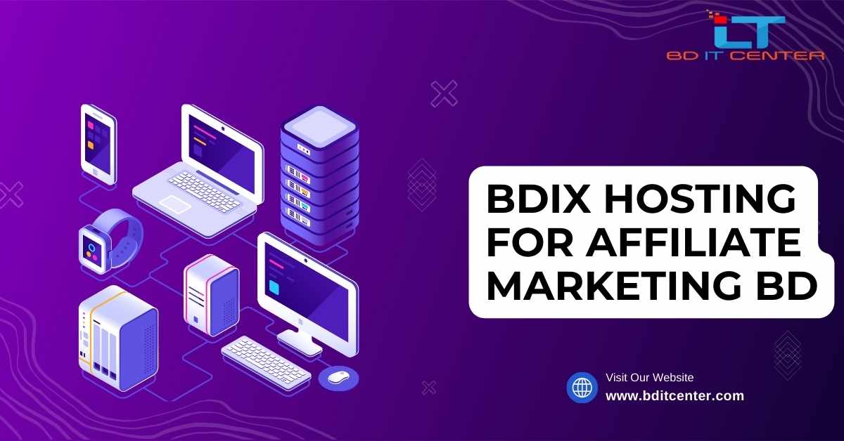 BDIX Hosting for Affiliate Marketing BD - Best Hosting Provider BD IT CENTER