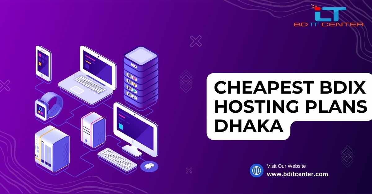 Cheapest BDIX Hosting Plans Dhaka | Affordable & Reliable BD IT CENTER Hosting