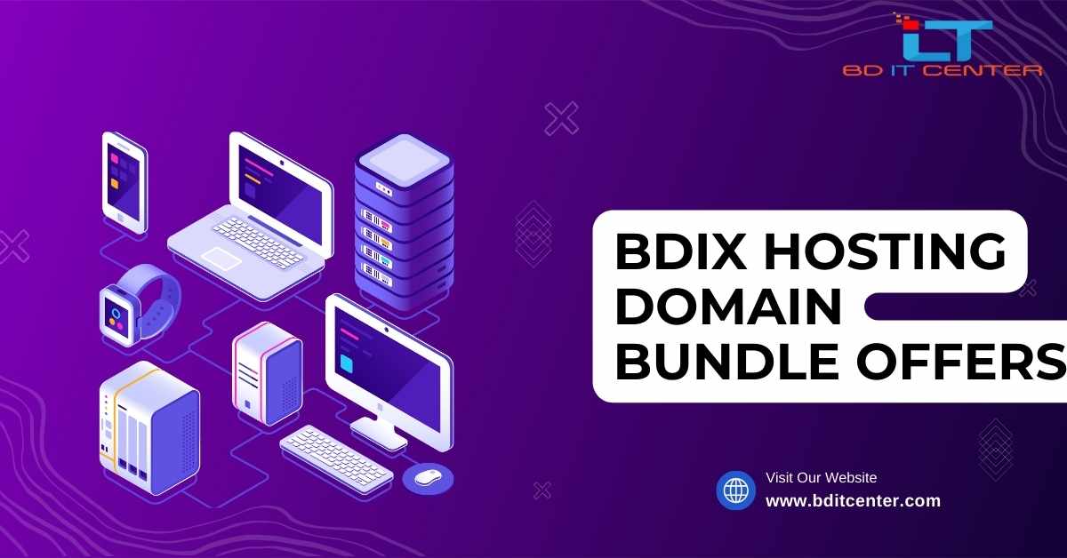 BDIX Hosting Domain Bundle Offers in Bangladesh | Best Deals by BD IT CENTER
