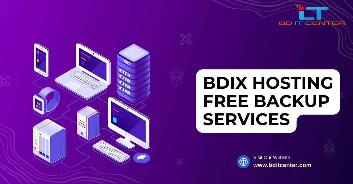 BDIX Hosting Free Backup Services in Bangladesh – BD IT CENTER Best Solution