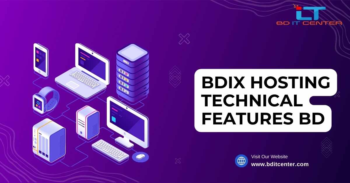 BDIX Hosting Technical Features BD | Best BDIX Hosting by BD IT CENTER