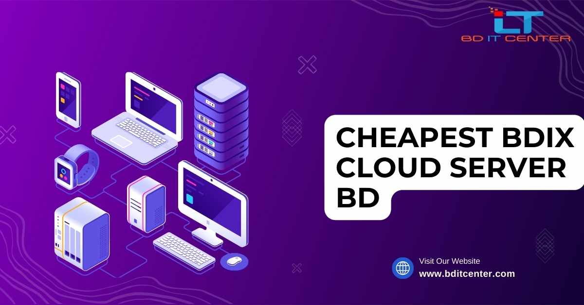 Cheapest BDIX Cloud Server BD - Affordable & Reliable Hosting by BD IT CENTER