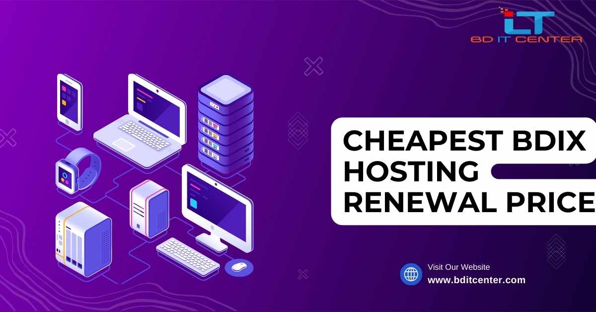Cheapest BDIX Hosting Renewal Price in Bangladesh | BD IT CENTER Best Hosting Provider