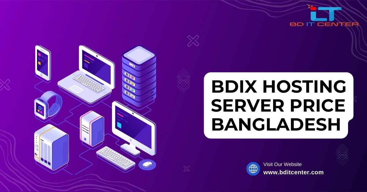 BDIX Hosting Server Price Bangladesh 2025 | Affordable & Reliable BD IT CENTER