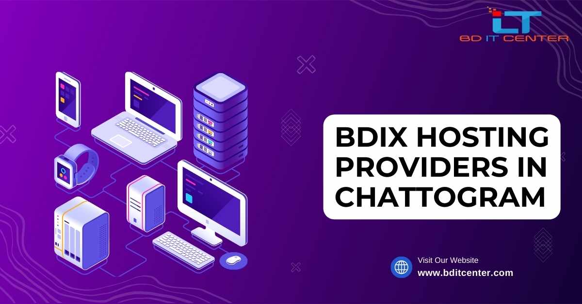 Best BDIX Hosting Providers in Chattogram - BD IT CENTER
