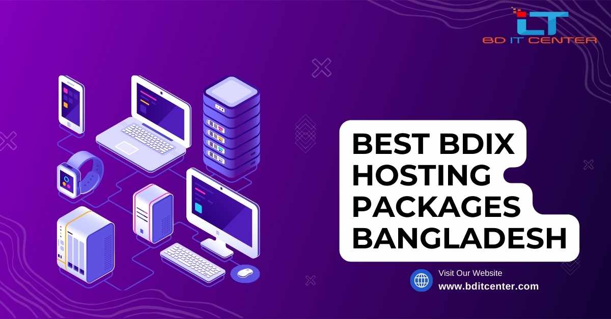 Best BDIX Hosting Packages Bangladesh - Affordable & Reliable by BD IT CENTER