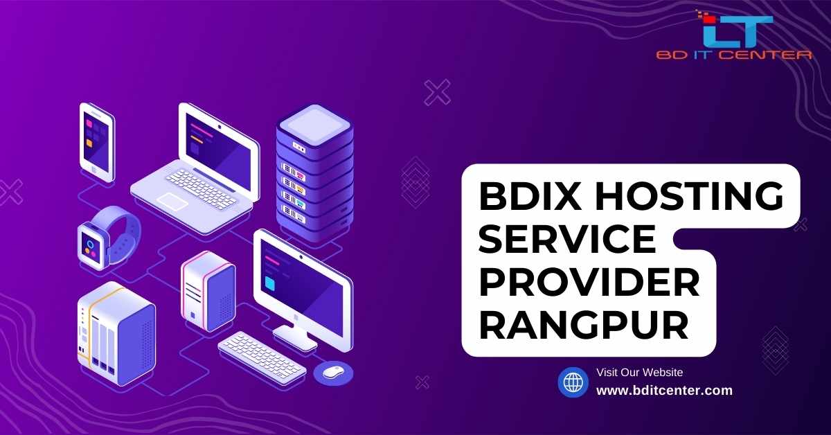 BDIX Hosting Service Provider Rangpur - Best BDIX Hosting by BD IT CENTER
