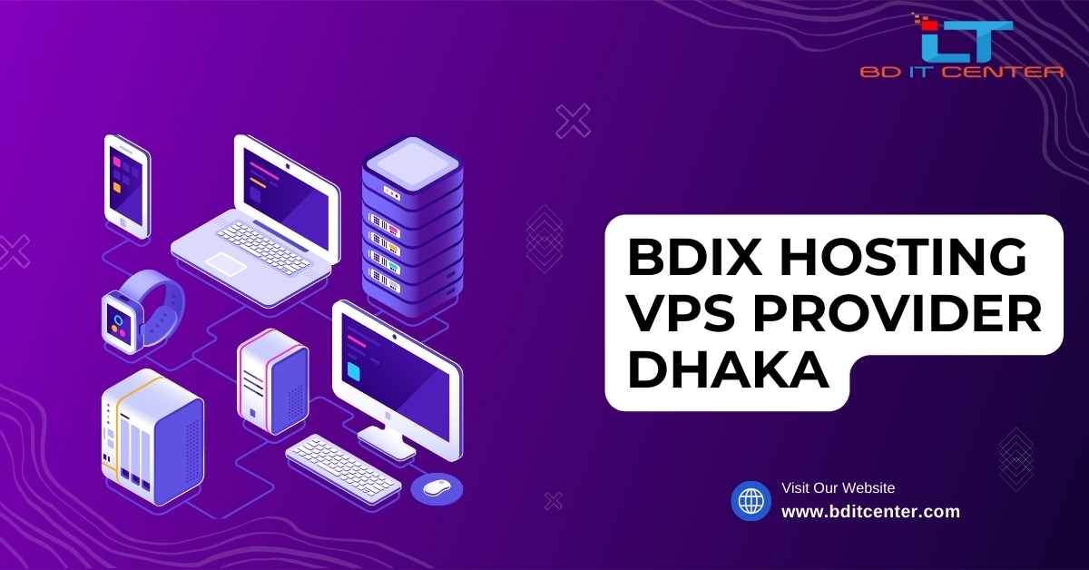 Best BDIX Hosting VPS Provider in Dhaka – Affordable & Reliable | BD IT CENTER