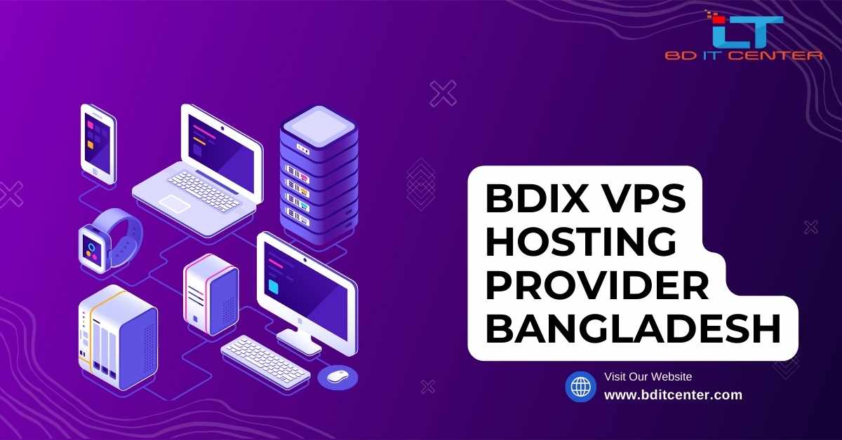 BDIX VPS Hosting Provider Bangladesh | Best BDIX VPS Hosting by BD IT CENTER
