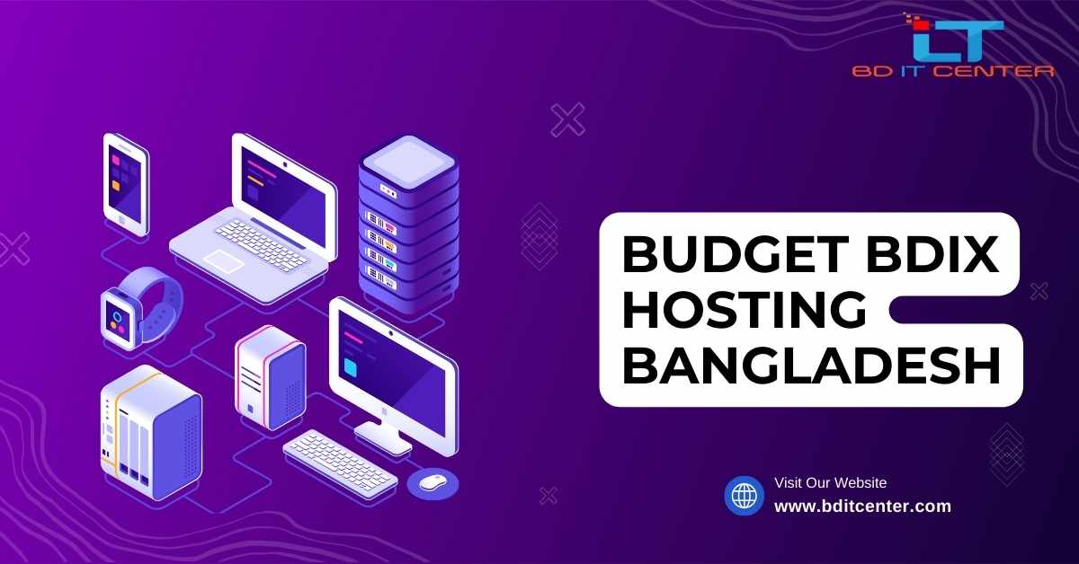 Budget BDIX Hosting Bangladesh: Affordable & Reliable Hosting by BD IT CENTER
