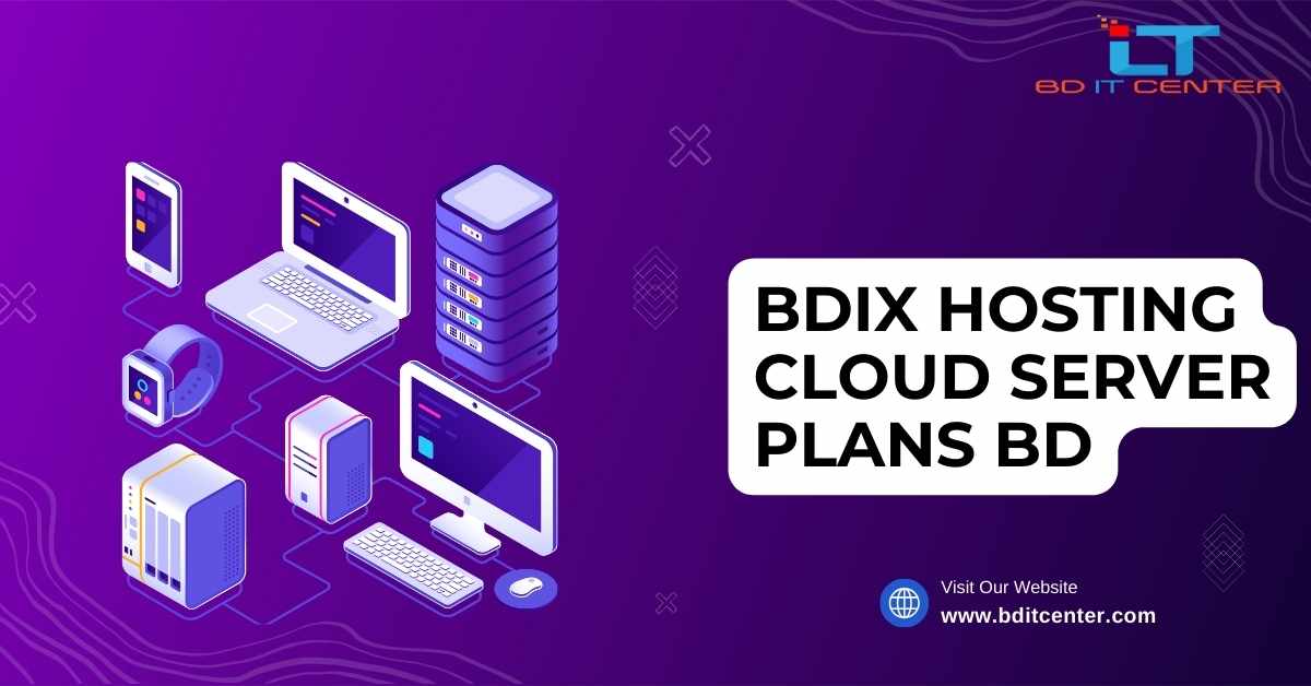 Best BDIX Hosting Cloud Server Plans BD | Affordable & Reliable - BD IT CENTER