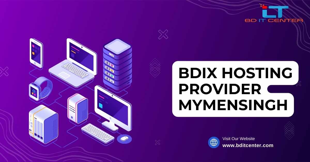 Best BDIX Hosting Provider Mymensingh | Affordable & Fast BDIX Hosting by BD IT CENTER