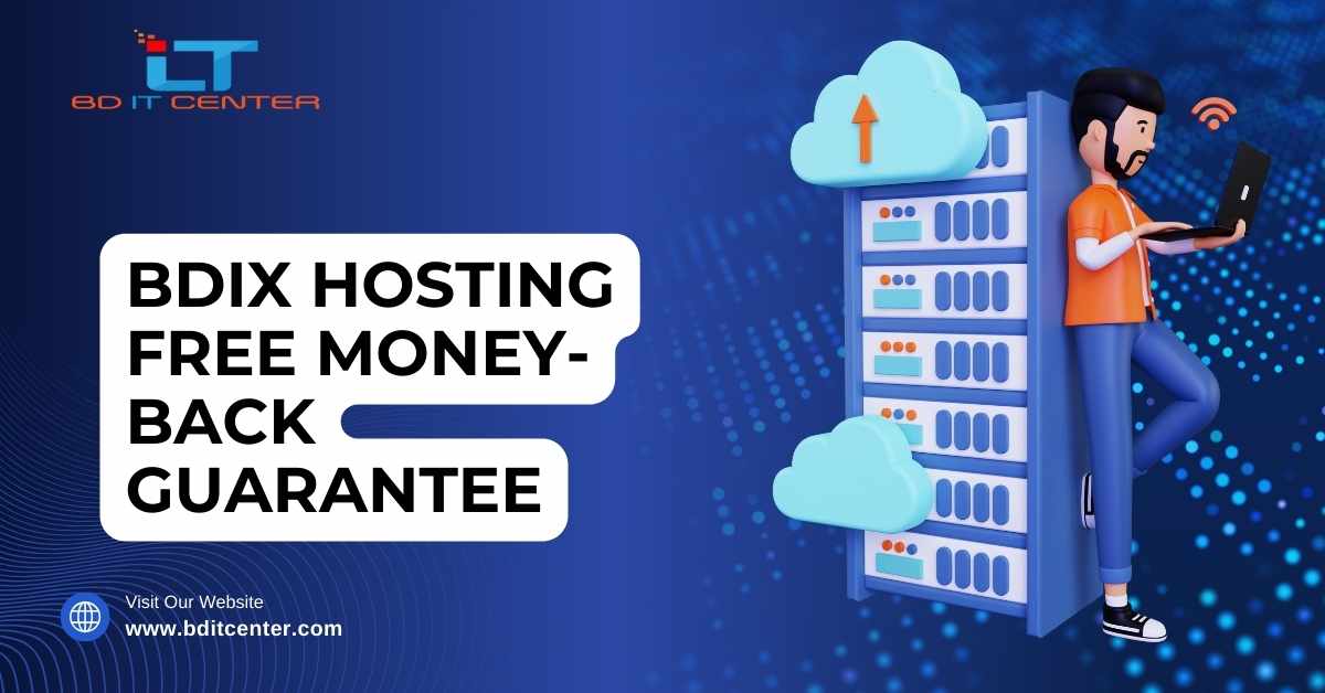 BDIX Hosting Free Money-Back Guarantee – Trusted BDIX Hosting in Bangladesh | BD IT CENTER