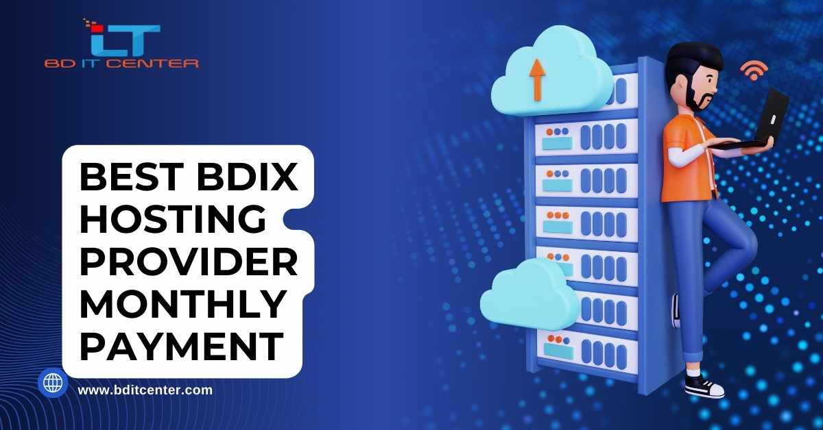 Best BDIX Hosting Provider Monthly Payment | BD IT CENTER Bangladesh