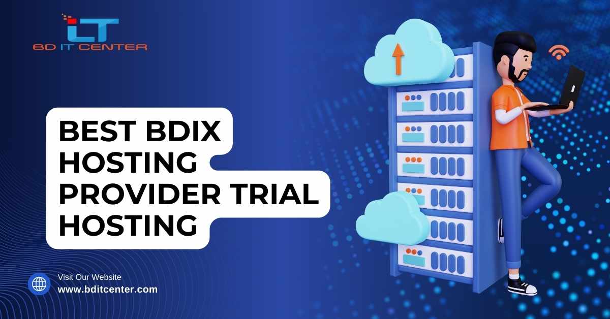 Best BDIX Hosting Provider Trial Hosting in Bangladesh – BD IT CENTER Review