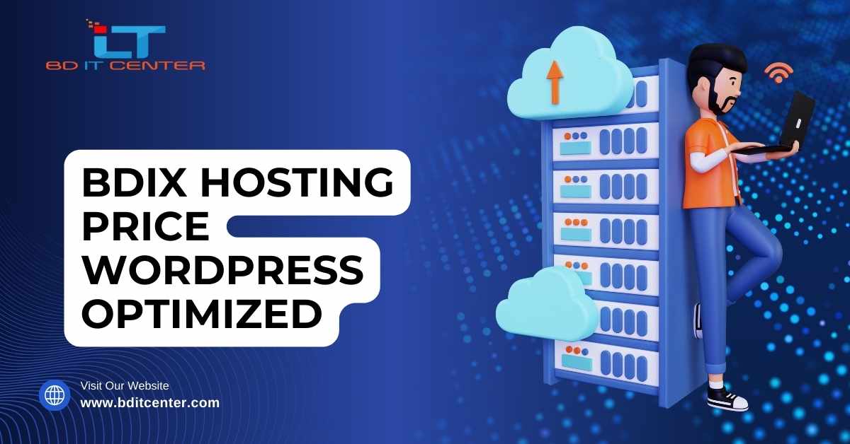 BDIX Hosting Price WordPress Optimized: Best Plans in Bangladesh | BD IT CENTER